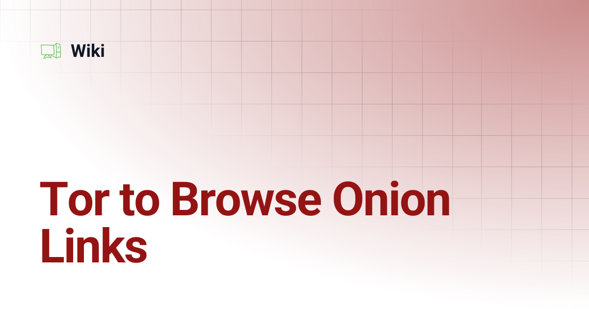 Tor to Browse Onion Links | Wiki